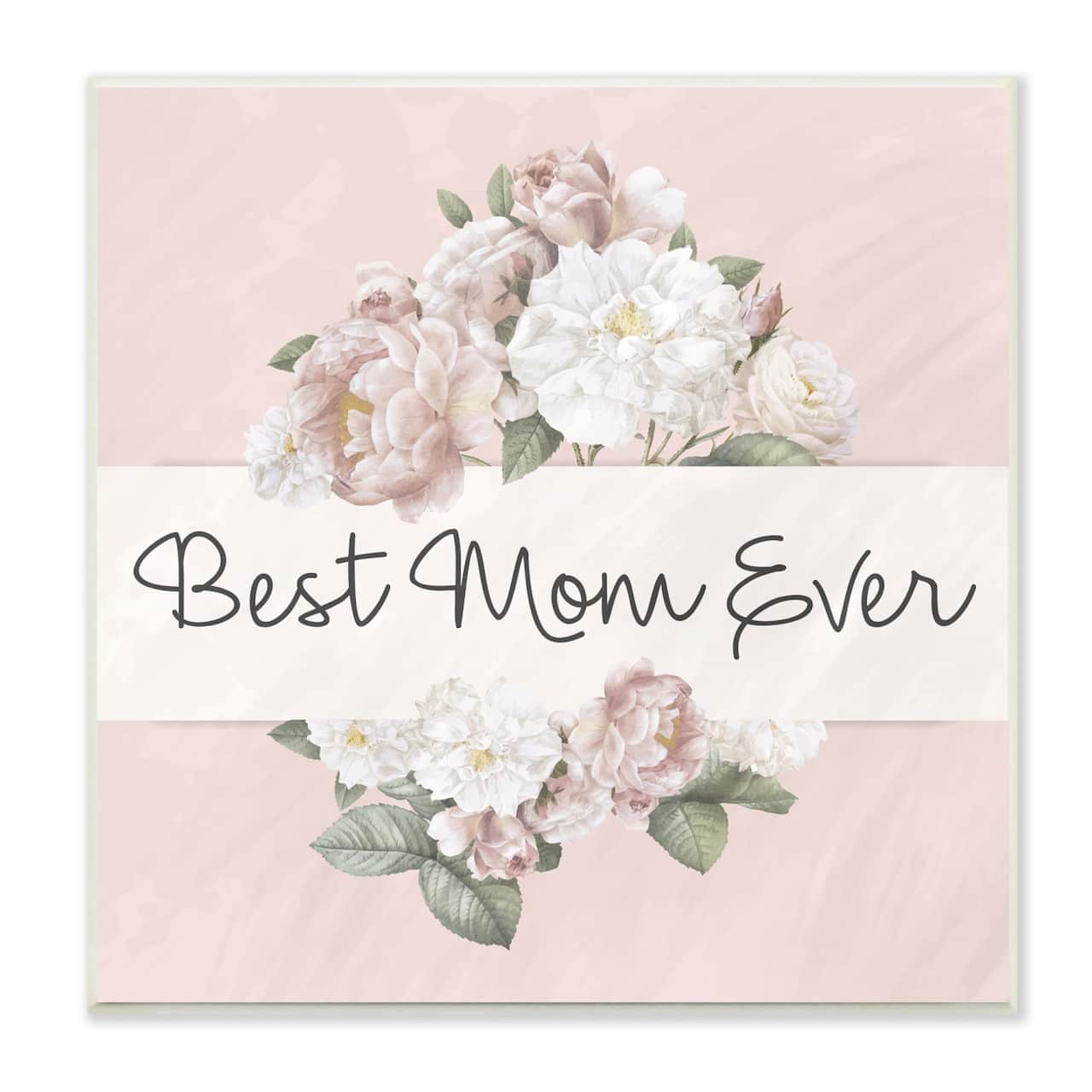 Stupell Industries Best Mom Ever Delicate Flower Bouquet Text Quote Wall Plaque Art